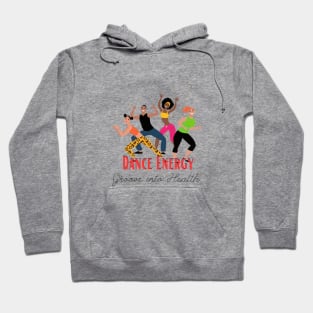 Dance Energy - Groove into Health Hoodie